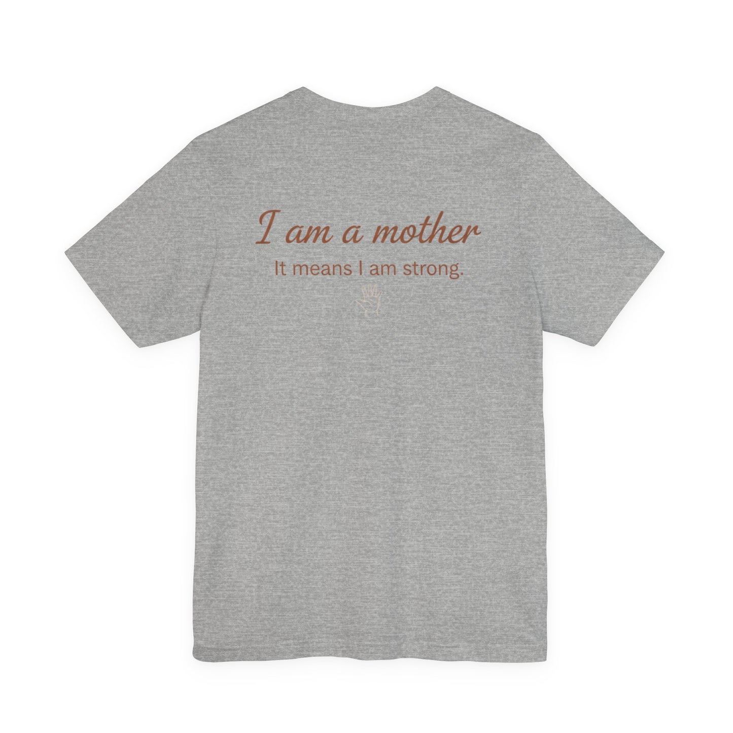Struggling Mother Tee – "You are not alone" / "I am a mother, it means I am strong" Inspirational Women's Shirt