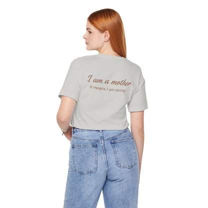 Struggling Mother Tee – "You are not alone" / "I am a mother, it means I am strong" Inspirational Women's Shirt