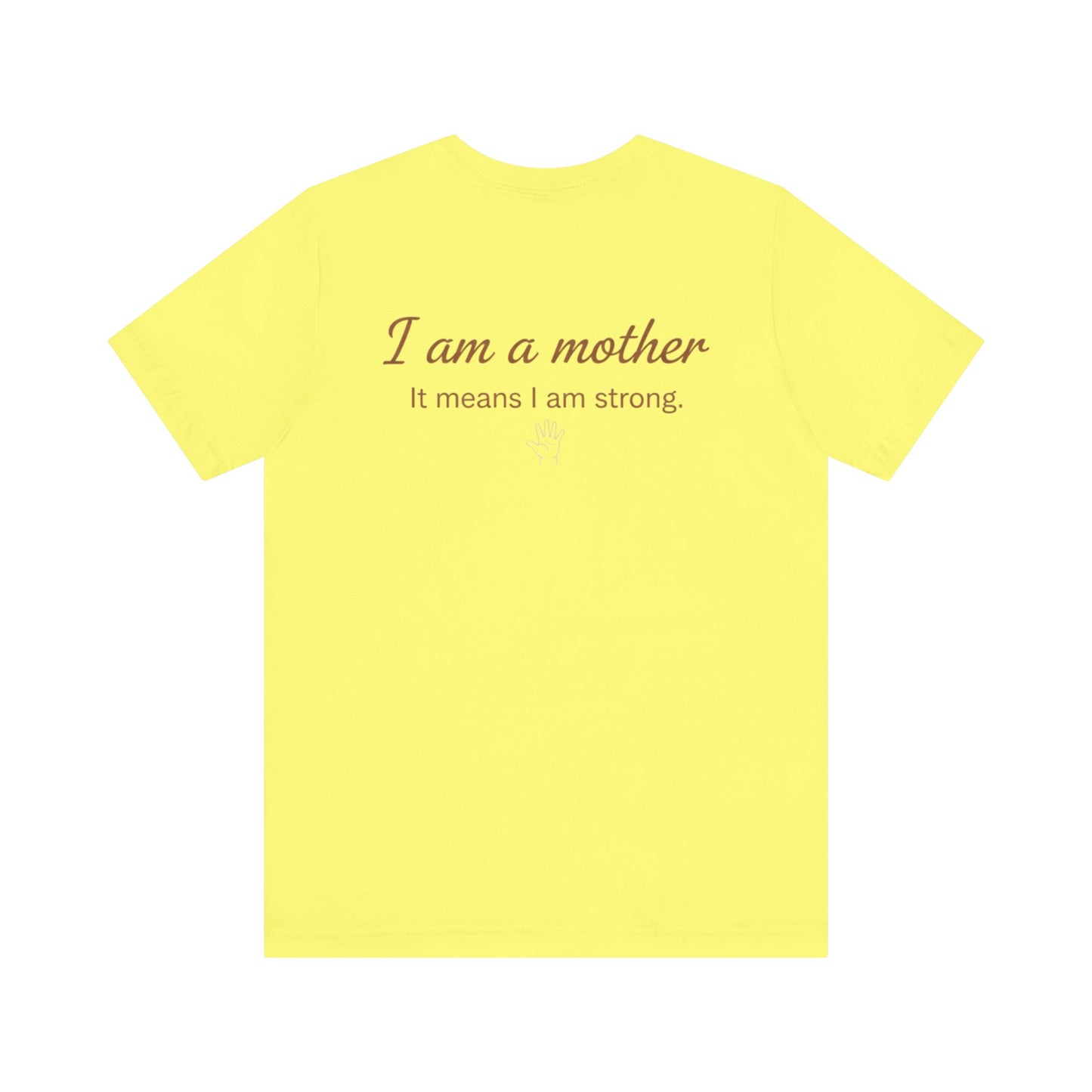 Struggling Mother Tee – "You are not alone" / "I am a mother, it means I am strong" Inspirational Women's Shirt