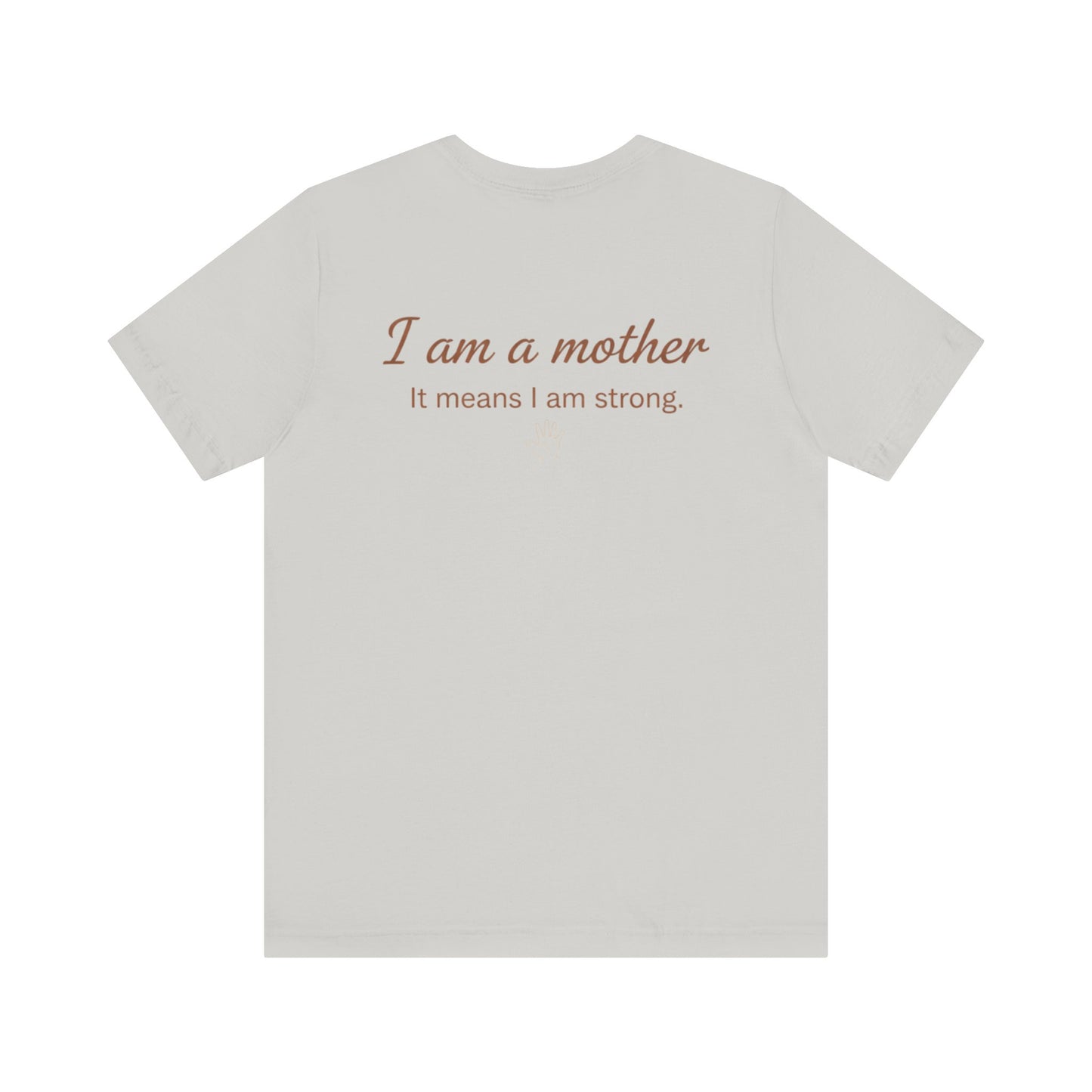 Struggling Mother Tee – "You are not alone" / "I am a mother, it means I am strong" Inspirational Women's Shirt