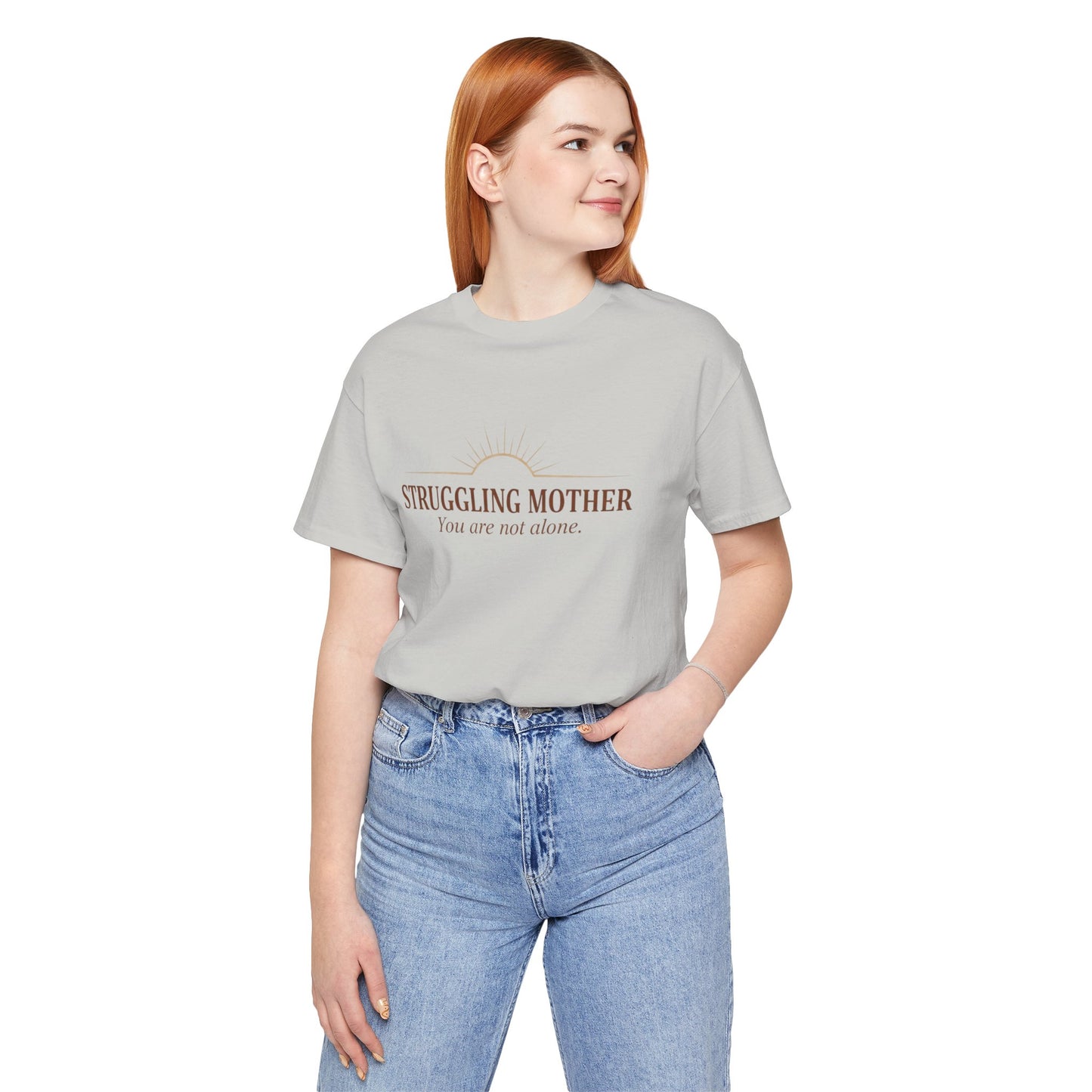 Struggling Mother Tee – "You are not alone" / "I am a mother, it means I am strong" Inspirational Women's Shirt