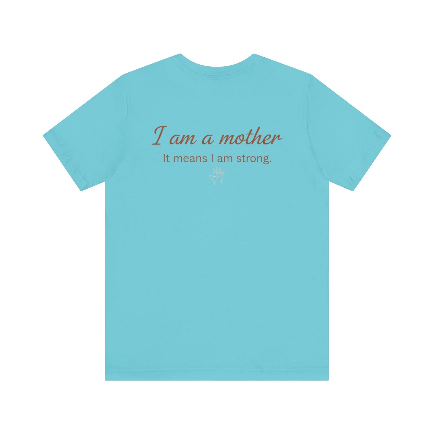 Struggling Mother Tee – "You are not alone" / "I am a mother, it means I am strong" Inspirational Women's Shirt