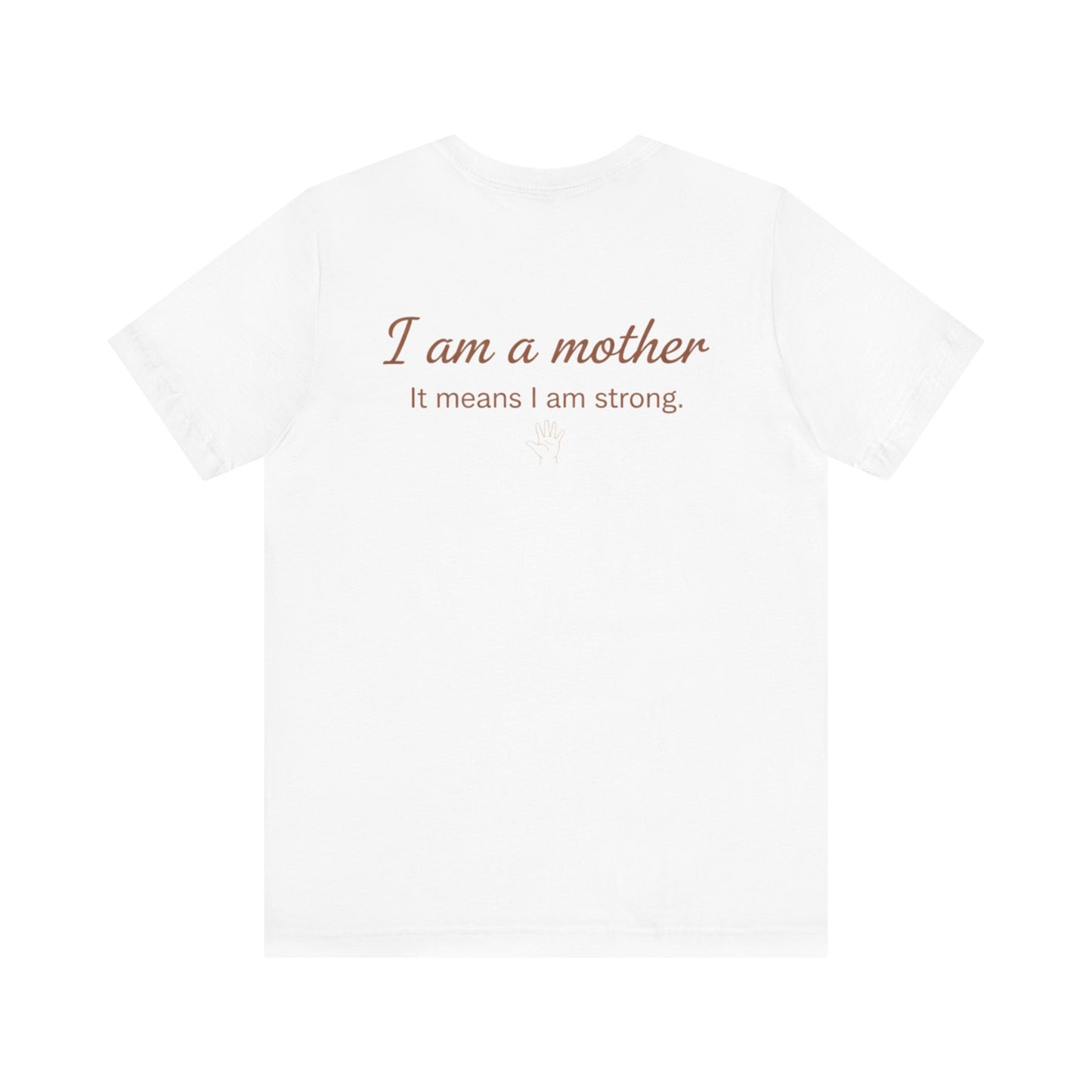 Struggling Mother Tee – "You are not alone" / "I am a mother, it means I am strong" Inspirational Women's Shirt