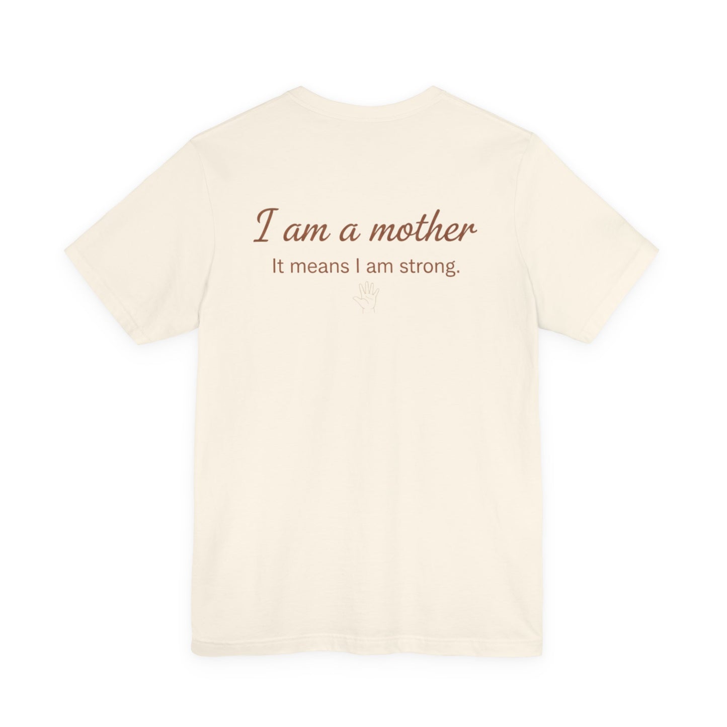 Struggling Mother Tee – "You are not alone" / "I am a mother, it means I am strong" Inspirational Women's Shirt