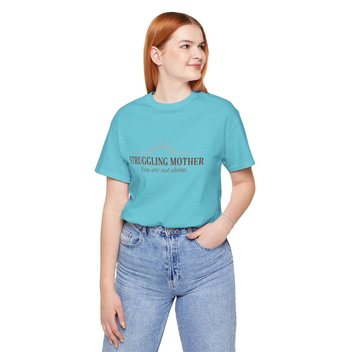 Struggling Mother Tee – "You are not alone" / "I am a mother, it means I am strong" Inspirational Women's Shirt