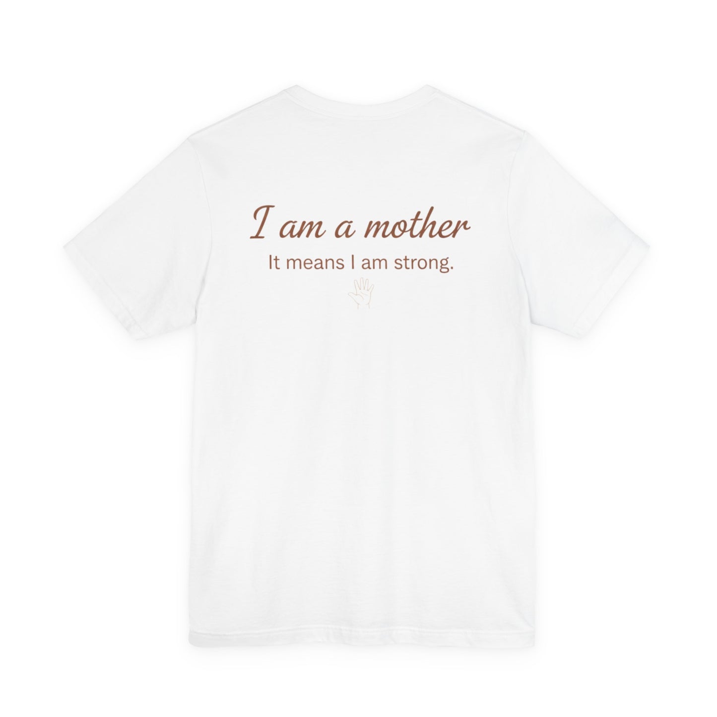 Struggling Mother Tee – "You are not alone" / "I am a mother, it means I am strong" Inspirational Women's Shirt